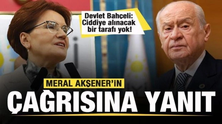 Devlet Bah&ccedil;eli'den İYİ Parti Genel Başkanı Akşener'in &ccedil;ağrısına yanıt!