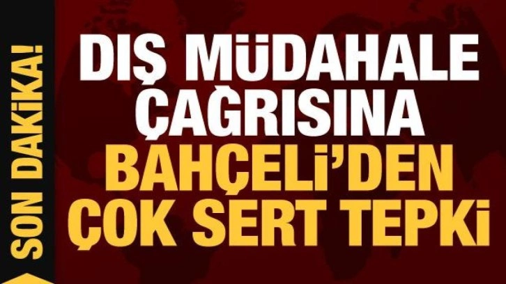 Dış m&uuml;dahale &ccedil;ağrısına Bah&ccedil;eli'den &ccedil;ok sert tepki