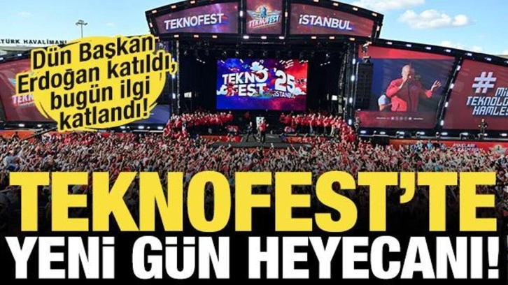 Dün Başkan Erdoğan katıldı, Bugün ilgi katlandı: TEKNOFEST tüm hızıyla devam ediyor!