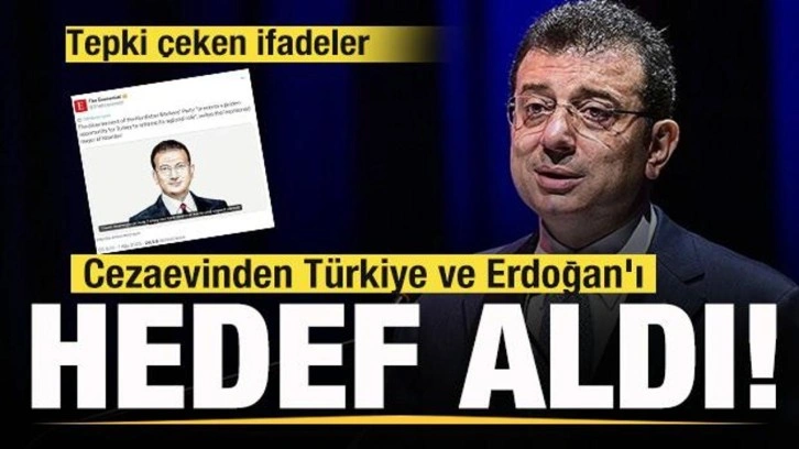 Ekrem İmamoğlu cezaevinden Türkiye ve Erdoğan'ı hedef aldı! Tepki çeken ifadeler!