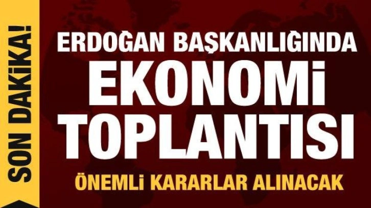 Erdoğan başkanlığında ekonomi toplantısı! AK Parti'den aday a&ccedil;ıklaması