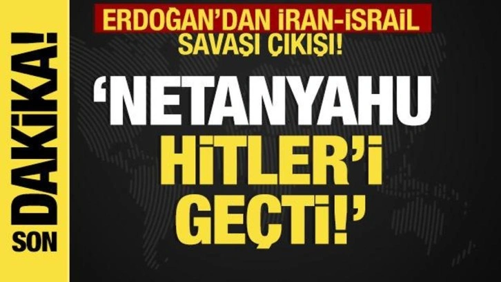 Erdoğan'dan 'İsrail İran savaşı' çıkışı 'haydutluk sınırını aştı'