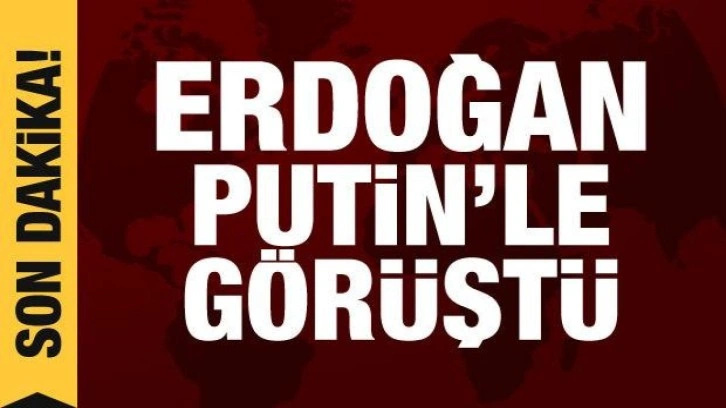 Erdoğan ile Putin g&ouml;r&uuml;şt&uuml;