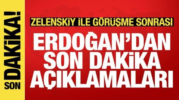 Erdoğan ile Zelenskiy'den ortak açıklama: Türkiye'nin diplomasi gücüne güveniyoruz