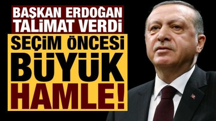 Erdoğan talimat verdi, b&uuml;y&uuml;k hamle!