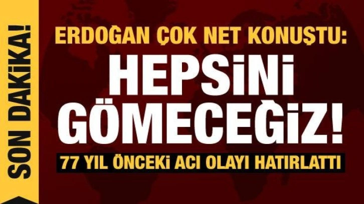 Erdoğan'dan &ccedil;ok net operasyon mesajı: Ter&ouml;ristleri g&ouml;mmeye devam edeceğiz!