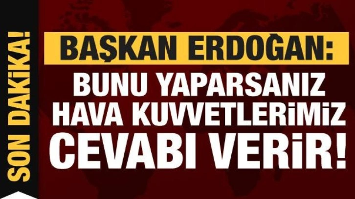 Erdoğan'dan Mi&ccedil;otakis'e: Bunu yaparsanız hava kuvvetlerimiz cevabı verir
