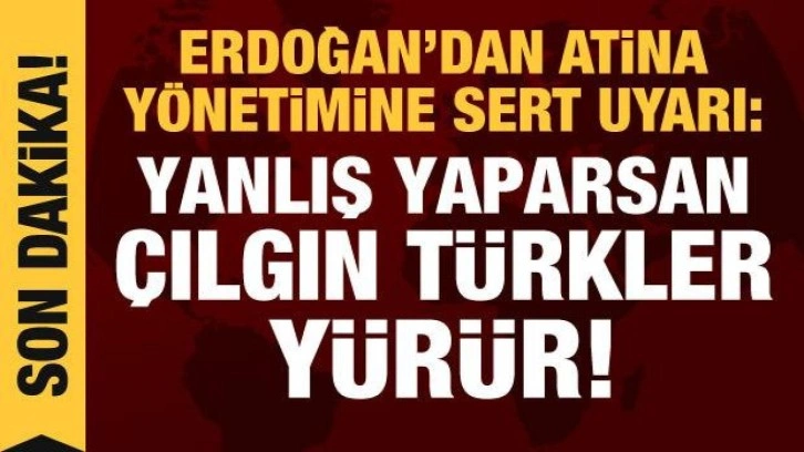Erdoğan'dan Mi&ccedil;otakis'e uyarı: Yanlış yaparsan &ccedil;ılgın T&uuml;rkler y&uuml;r&uuml;r!
