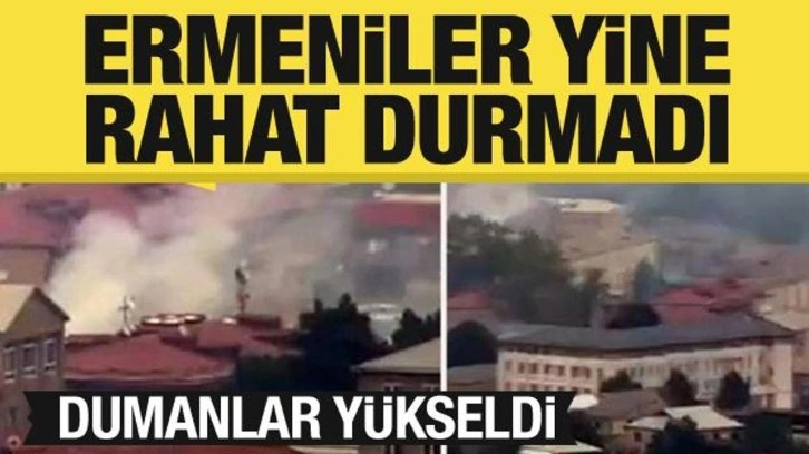 Ermeniler yine rahat durmadı! Karabağ'da dumanlar y&uuml;kseldi