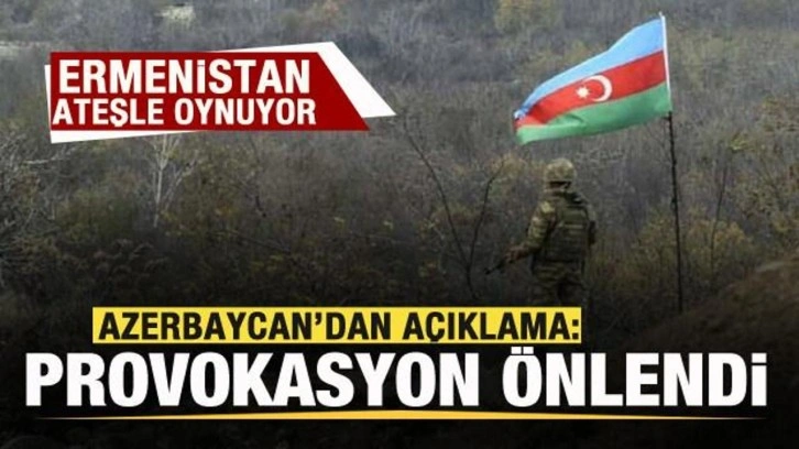 Ermenistan ateşle oynuyor! Provokasyon &ouml;nlendi
