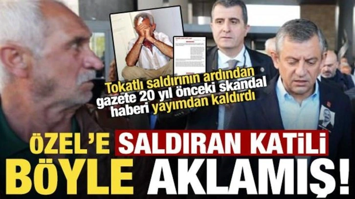 Evrensel, Özel'e tokatlı saldırı düzenleyen katili böyle savunmuş! Haberi kaldırdılar...