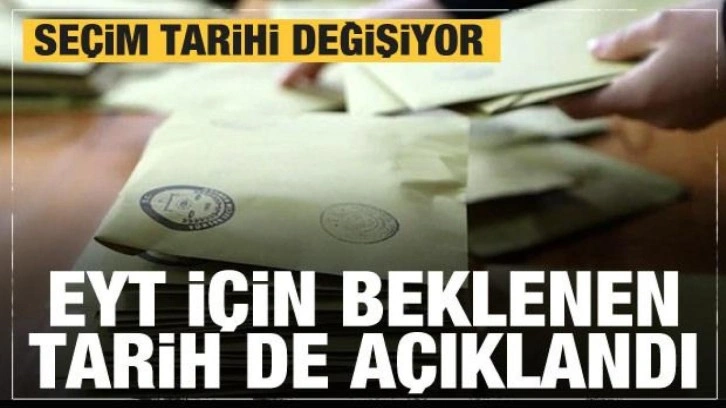 EYT i&ccedil;in beklenen tarih a&ccedil;ıklandı! Erken se&ccedil;im tarihi de değişiyor