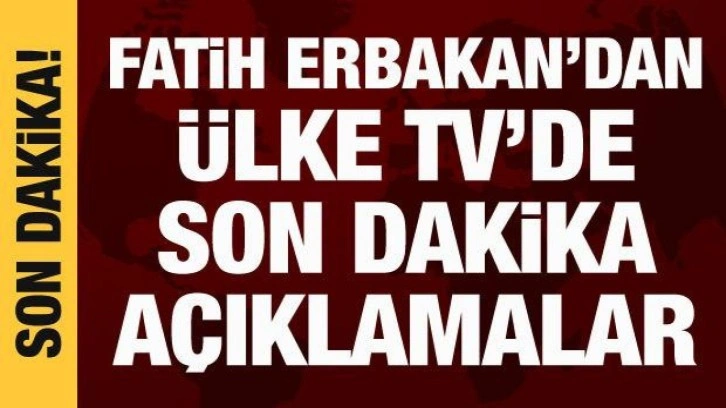 Fatih Erbakan &Uuml;LKE Tv'de &ouml;nemli a&ccedil;ıklamalarda bulunuyor