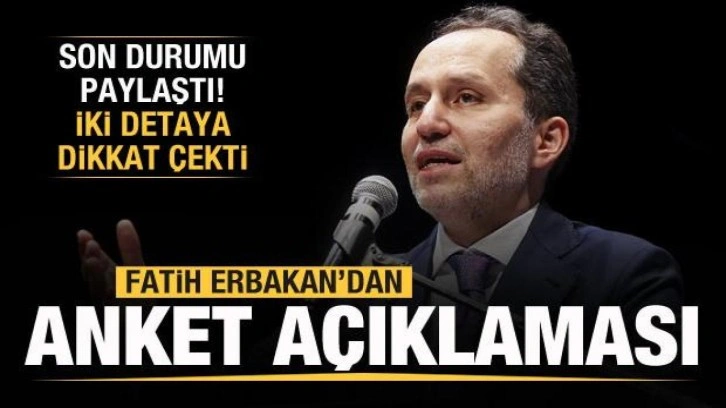 Fatih Erbakan'dan anket a&ccedil;ıklaması! Son durumu paylaştı