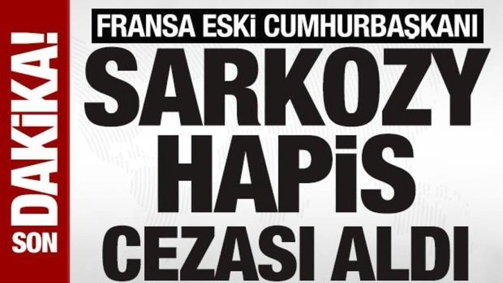 Fransa eski Cumhurbaşkanı Sarkozy, suç örgütü kurmaktan suçlu bulundu