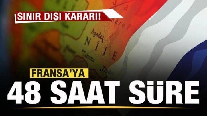 Fransa'ya 48 saat s&uuml;re! Sınır dışı kararı
