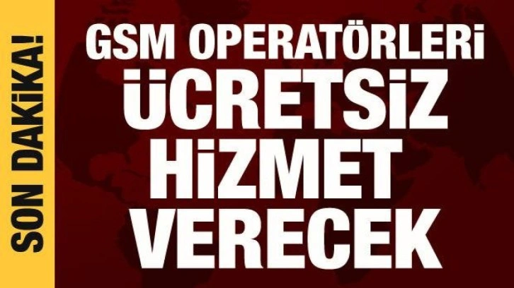 Fuat Oktay: GSM operat&ouml;rleri &uuml;cretsiz hizmet verecek