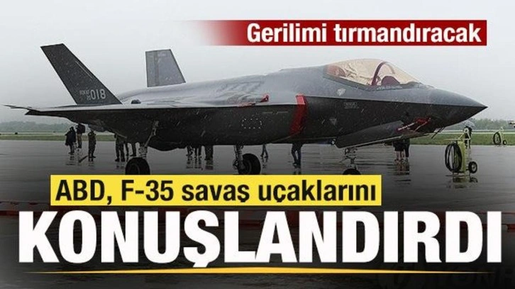 Gerilimi artıracak! ABD, F-35 savaş uçaklarını konuşlandırdı