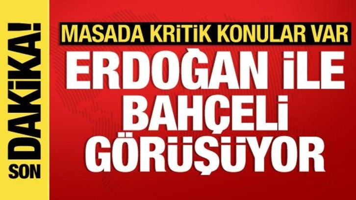 G&ouml;zler Beştepe'de: Cumhurbaşkanı Erdoğan ile Bah&ccedil;eli g&ouml;r&uuml;şt&uuml;