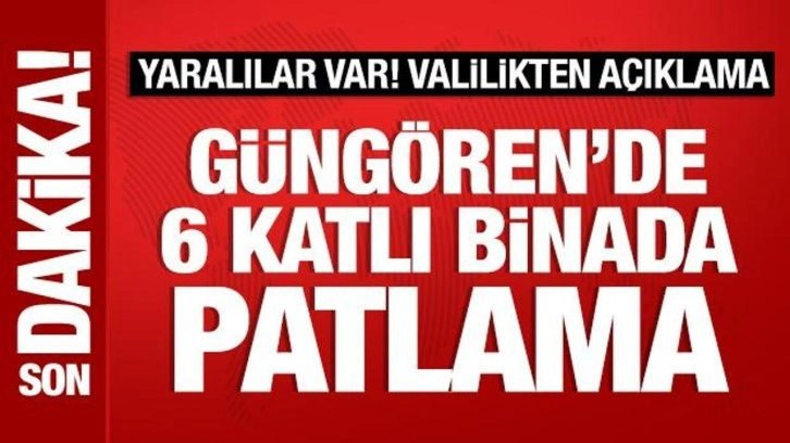 Güngören'de patlama: İstanbul Valiliğinden açıklama