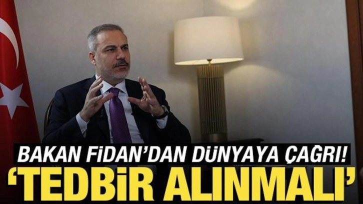 Hakan Fidan'dan dünyaya İsrail çağrısı: Tedbir almamız gerekiyor