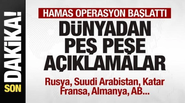 Hamas 'Aksa Tufanı' operasyonu başlattı! D&uuml;nyadan peş peşe a&ccedil;ıklamalar