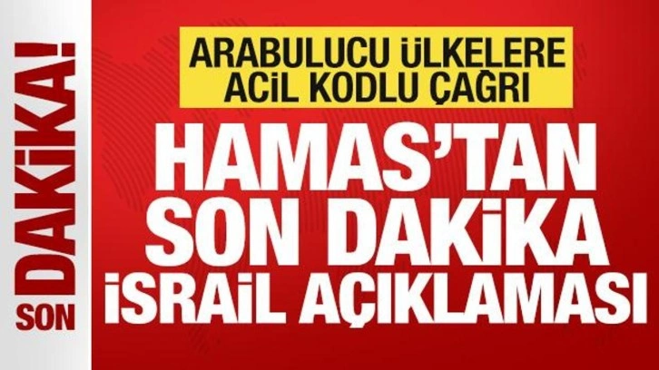 Hamas'tan son dakika İsrail açıklaması! Arabulucu ülkelere acil kodlu çağrı
