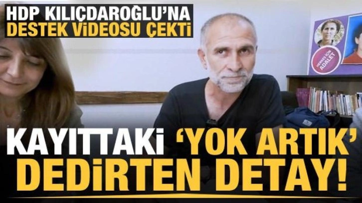 HDP, Kılı&ccedil;daroğlu'na destek videosu &ccedil;ekti! Kayıttaki detay 'yok artık' dedirtti!