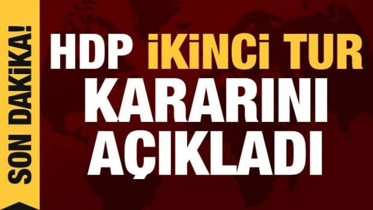 HDP se&ccedil;imlerdeki ikinci tur kararını a&ccedil;ıkladı
