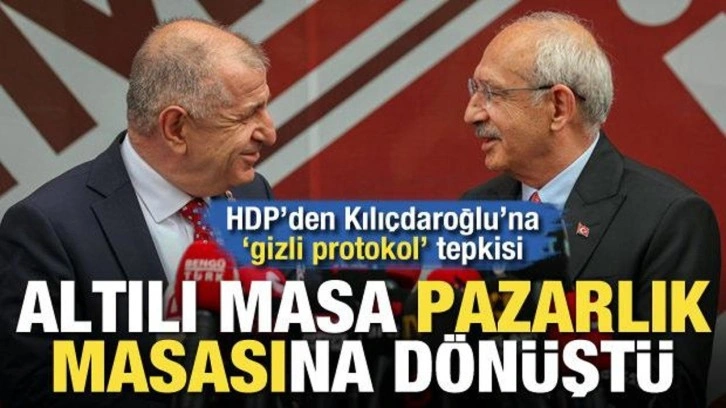 HDP'den Kılı&ccedil;daroğlu'na 'gizli protokol' tepkisi! Altılı masa pazarlık masasına