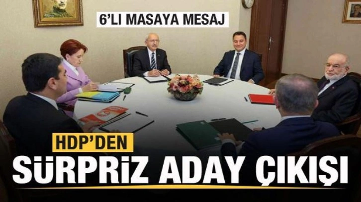 HDP'den s&uuml;rpriz Cumhurbaşkanı adayı &ccedil;ıkışı! 6'lı masaya mesaj