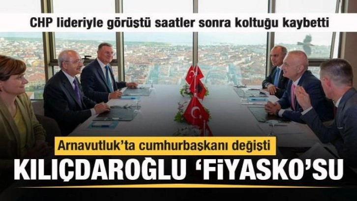 Ilir Meta Kılı&ccedil;daroğlu ile g&ouml;r&uuml;şt&uuml;! Saatler sonra cumhurbaşkanlığını kaybetti