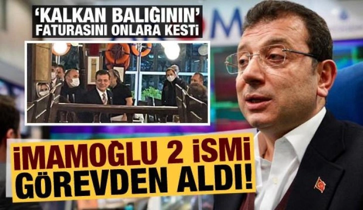 İmamoğlu kalkan balığının faturasını İBB iş&ccedil;ilerine &ouml;detti: 2 masum isim g&ouml;revden alındı