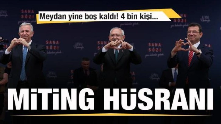 İmamoğlu, Kılı&ccedil;daroğlu ve Yavaş'a bir şok daha! Miting h&uuml;sranı