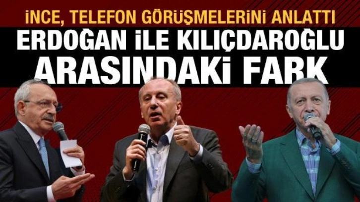 İnce, Erdoğan ve Kılı&ccedil;daroğlu'yla g&ouml;r&uuml;şmesini anlattı: İki lider iki farklı yaklaşım