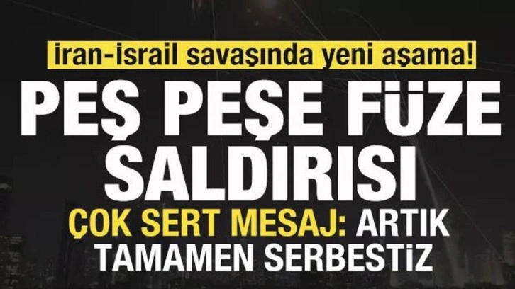 İran-İsrail savaşında yeni aşama! Füzeler peş peşe ateşlendi: Artık tamamen serbestiz
