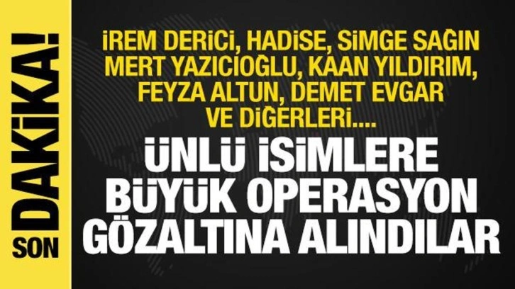 İrem Derici ve Simge Sağın gözaltına alındı! İşte sebebi