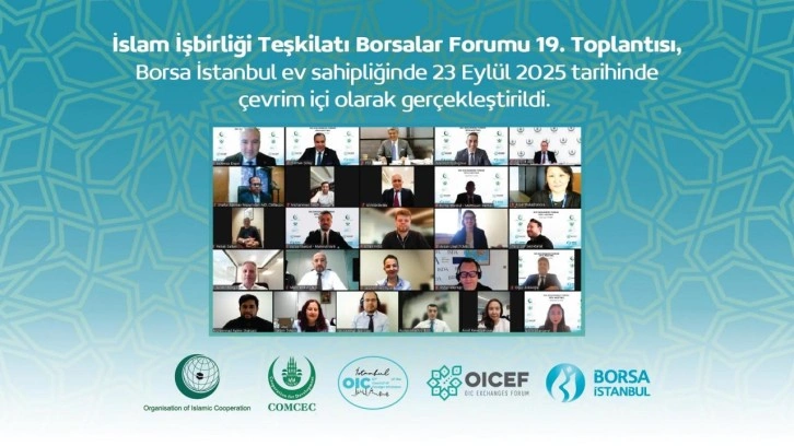 İslam İşbirliği Teşkilatı (İİT) Borsalar Forumu 19. Toplantısı yapıldı