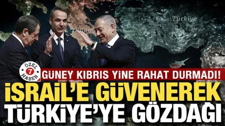 İsrail'e arkasın alarak Türkiye'ye gözdağı: Güney Kıbrıs yine rahat durmadı
