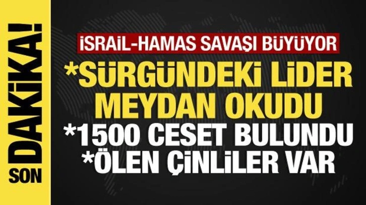 İsrail-Hamas savaşında son dakika: &Ouml;len &Ccedil;inliler var, s&uuml;rg&uuml;ndeki lider meydan okudu