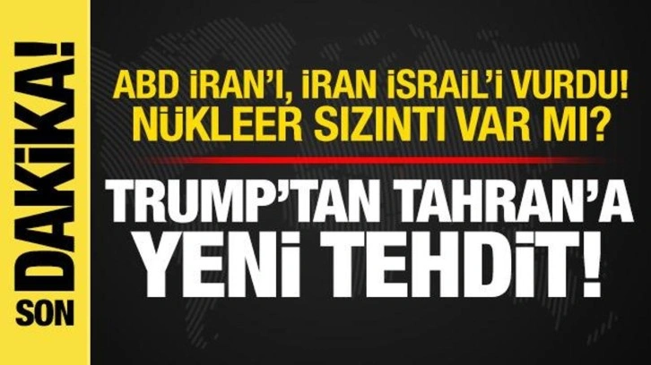İsrail-İran Savaşı: ABD ordusu İran'ı bombaladı! Trump'tan Tahran'a bir tehdit daha