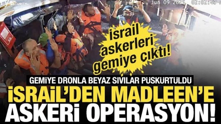İsrail ordusundan Madleen gemisine askeri operasyon!
