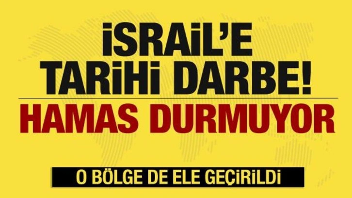 İsrail'e tarihi şok! Hamas ilerliyor...O b&ouml;lge de ele ge&ccedil;irildi
