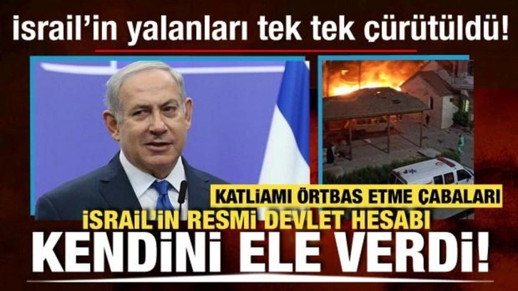 İsrail'in yalanları tek tek &ccedil;&uuml;r&uuml;t&uuml;ld&uuml;! İsrail'in resmi devlet hesabı kendini ele verdi