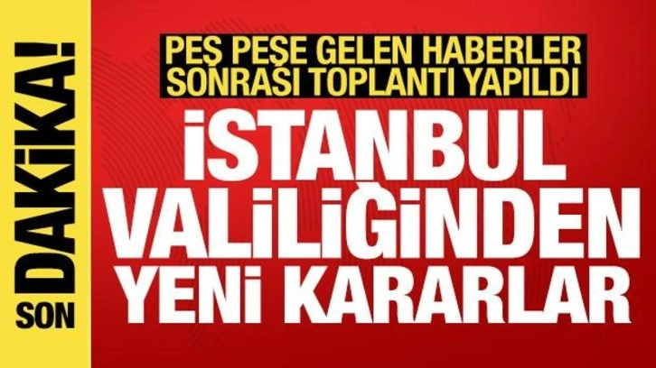 İstanbul Valiliği'nde gıda toplantısı: İşte alınan yeni kararlar