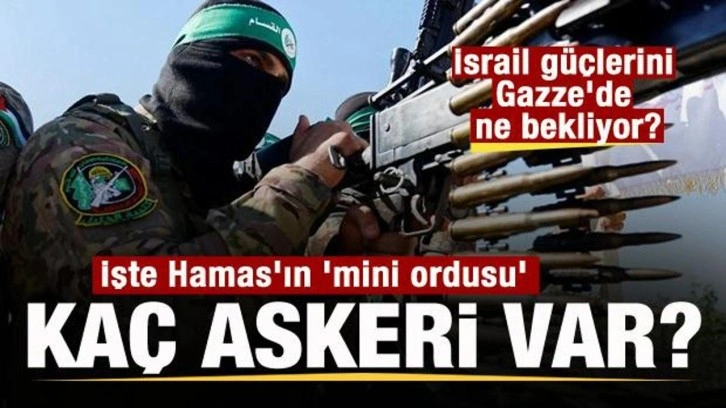 İşte Hamas'ın 'mini ordusu' Ka&ccedil; askeri var?