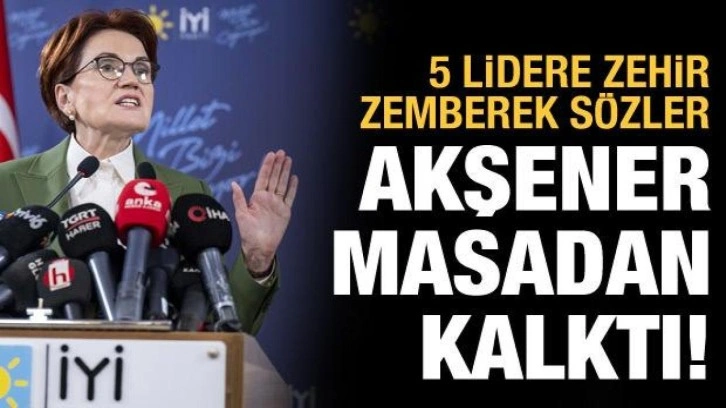 İYİ Parti 6'lı masadan ayrıldı! Akşener'den İmamoğlu ve Yavaş'a &ccedil;ağrı