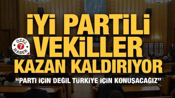 İYİ Partili vekiller kazan kaldırıyor! "Parti i&ccedil;in değil T&uuml;rkiye i&ccedil;in konuşacağız"