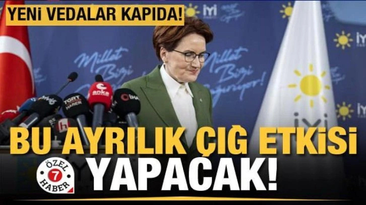 İyi Parti'nin ayrılığı &ccedil;ığ etkisi yapacak! Yeni vedalar kapıda