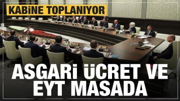 Kabine Toplantısı bug&uuml;n! EYT ve asgari &uuml;cret masada